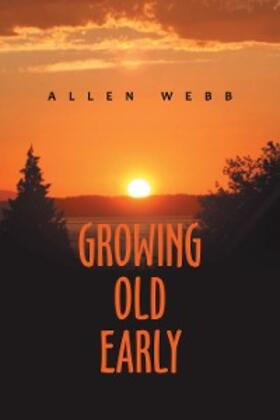 Webb |  Growing Old Early | eBook | Sack Fachmedien