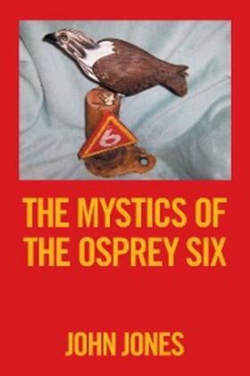 Jones |  The Mystics of the          Osprey Six | eBook | Sack Fachmedien