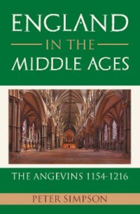 Simpson |  England in the Middle Ages: the Angevins 1154-1216 | eBook | Sack Fachmedien