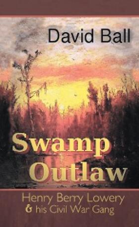 Ball |  Swamp Outlaw | eBook | Sack Fachmedien