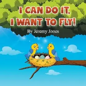 Jones |  I Can Do It, I Can Fly! | eBook | Sack Fachmedien