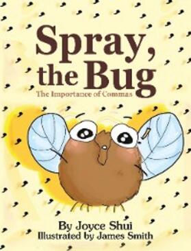 Shui |  Spray, the Bug | eBook | Sack Fachmedien
