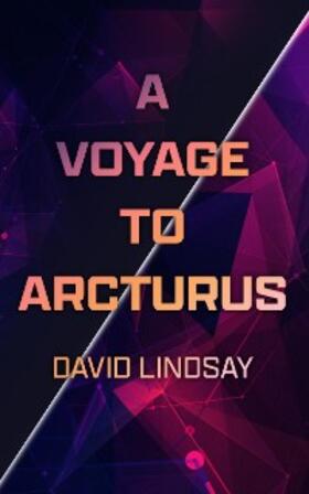 Lindsay |  A Voyage to Arcturus | eBook | Sack Fachmedien