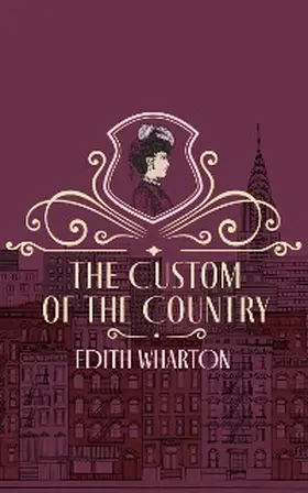 Wharton |  The Custom of the Country | eBook | Sack Fachmedien