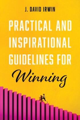 Irwin |  Practical and Inspirational Guidelines for Winning | eBook | Sack Fachmedien