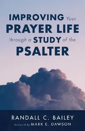 Bailey |  Improving Your Prayer Life through a Study of the Psalter | eBook | Sack Fachmedien