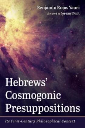 Yauri |  Hebrews’ Cosmogonic Presuppositions | eBook | Sack Fachmedien