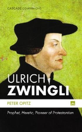 Opitz |  Ulrich Zwingli | eBook | Sack Fachmedien