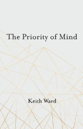 Ward |  The Priority of Mind | eBook | Sack Fachmedien