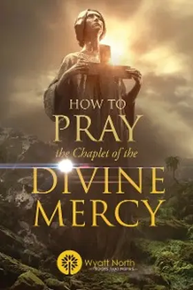 North |  How to Pray the Chaplet of the Divine Mercy | eBook | Sack Fachmedien