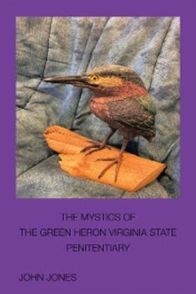 Jones |  The Mystics of the Green Heron | eBook | Sack Fachmedien