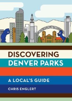 Englert |  Discovering Denver Parks | eBook | Sack Fachmedien