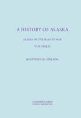 Nielson |  A History of Alaska, Volume II: Alaska on the Road to War | Buch |  Sack Fachmedien