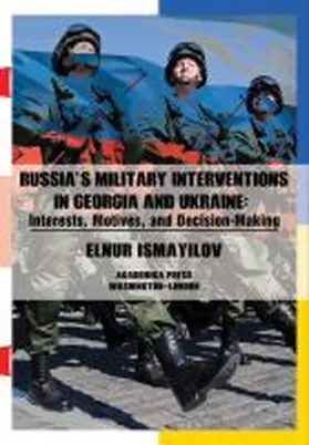 Ismayilov |  Russia's Military Interventions in Georgia and Ukraine | Buch |  Sack Fachmedien