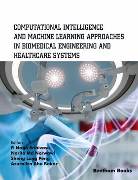 Srinivasu / Norwawi / Peng |  Computational Intelligence and Machine Learning Approaches in Biomedical Engineering and Health Care Systems | eBook | Sack Fachmedien