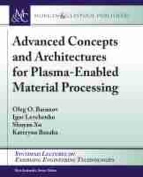  Advanced Concepts and Architectures for Plasma-Enabled Material Processing | Buch |  Sack Fachmedien