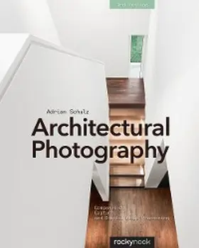 Schulz |  Architectural Photography, 3rd Edition | eBook | Sack Fachmedien