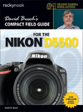 Busch |  David Busch's Compact Field Guide for the Nikon D5500 | eBook | Sack Fachmedien