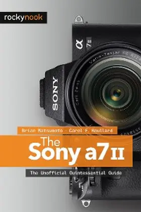 Matsumoto / Roullard |  The Sony A7 II | eBook | Sack Fachmedien