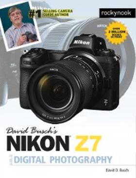 Busch |  David Busch's Nikon Z7 Guide to Digital Photography | eBook | Sack Fachmedien