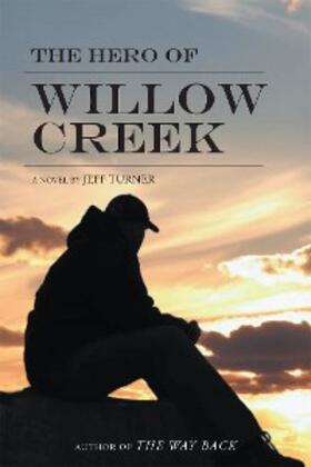 Turner |  The Hero of Willow Creek | eBook | Sack Fachmedien