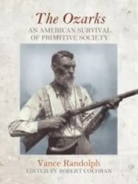 Randolph / Cochran |  The Ozarks: An American Survival of Primitive Society | Buch |  Sack Fachmedien