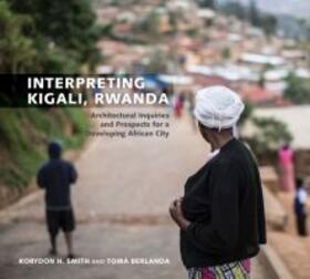 Smith / Berlanda |  Interpreting Kigali, Rwanda | Buch |  Sack Fachmedien