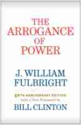 Fulbright |  The Arrogance of Power | Buch |  Sack Fachmedien