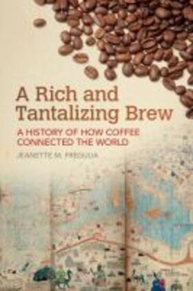 Fregulia |  A Rich and Tantalizing Brew: A History of How Coffee Connected the World | Buch |  Sack Fachmedien