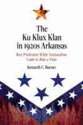 Barnes |  The Ku Klux Klan in 1920s Arkansas | Buch |  Sack Fachmedien