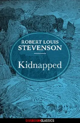 Stevenson |  Kidnapped (Diversion Illustrated Classics) | eBook | Sack Fachmedien