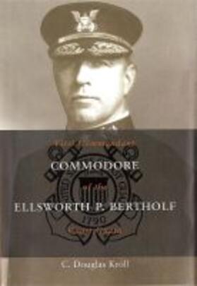 Kroll |  Commodore Ellsworth P. Bertholf | Buch |  Sack Fachmedien