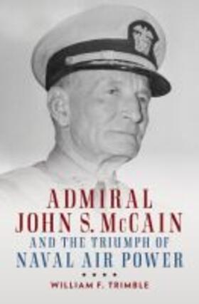 Trimble |  Admiral John S. McCain and the Triumph of Naval AI | Buch |  Sack Fachmedien