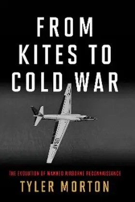 Morton |  From Kites to Cold War | eBook | Sack Fachmedien