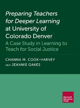 Cook-Harvey / Oakes | Preparing Teachers for Deeper Learning at University of Colorado Denver | E-Book | sack.de