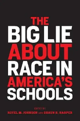 Johnson / Harper |  The Big Lie About Race in America's Schools | eBook | Sack Fachmedien