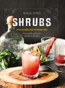 Dietsch |  Shrubs: An Old-Fashioned Drink for Modern Times (Second Edition) | eBook | Sack Fachmedien