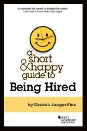 Jaeger-Fine |  A Short & Happy Guide to Being Hired | Buch |  Sack Fachmedien