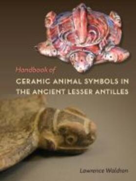 Waldron |  Handbook of Ceramic Animal Symbols in the Ancient Lesser Antilles | Buch |  Sack Fachmedien