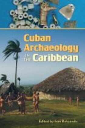 Cuban Archaeology in the Caribbean | Buch | 978-1-68340-002-8 | sack.de