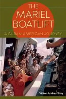 Triay |  The Mariel Boatlift | Buch |  Sack Fachmedien