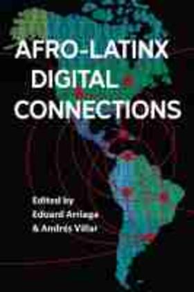 Arriaga / Villar |  Afro-Latinx Digital Connections | Buch |  Sack Fachmedien