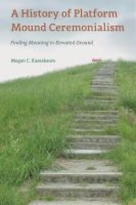 Kassabaum |  A History of Platform Mound Ceremonialism | Buch |  Sack Fachmedien