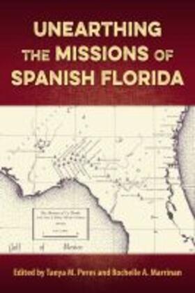  Unearthing the Missions of Spanish Florida | Buch |  Sack Fachmedien