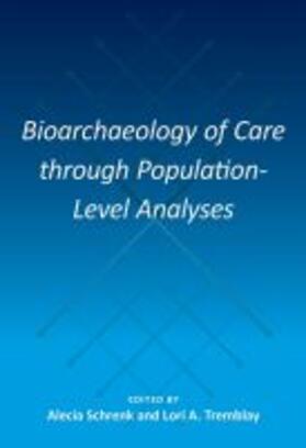Bioarchaeology of Care through Population-Level Analyses | Buch | 978-1-68340-259-6 | sack.de