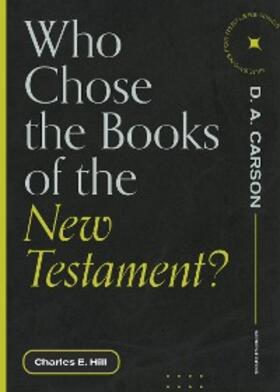 Hill |  Who Chose the Books of the New Testament? | eBook | Sack Fachmedien