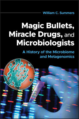 Summers |  Magic Bullets, Miracle Drugs, and Microbiologists | Buch |  Sack Fachmedien