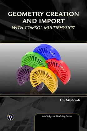 Mayboudi |  Geometry Creation and Import With COMSOL Multiphysics | Buch |  Sack Fachmedien