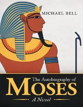 Bell |  The Autobiography of Moses: A Novel | eBook | Sack Fachmedien