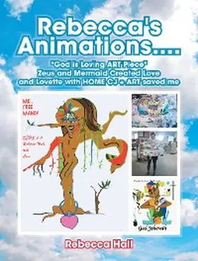 Hall |  Rebecca's Animations...."God Is Loving Art Piece" Zeus and Mermaid Created Love and Lovette with Home Cj + Art Saved Me | eBook | Sack Fachmedien